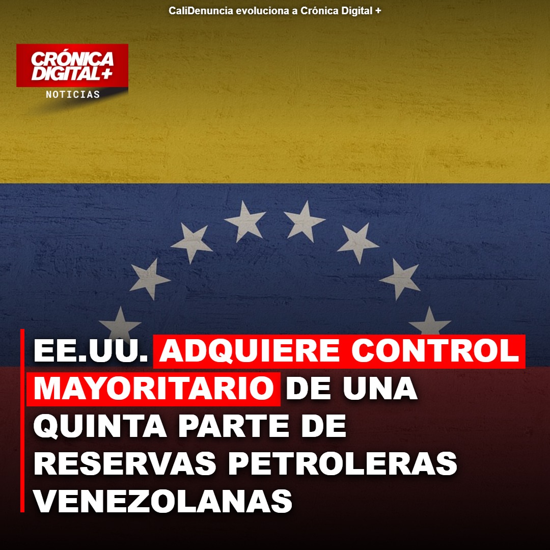 EE.UU. Adquiere Control Mayoritario de Reservas Petroleras Venezolanas