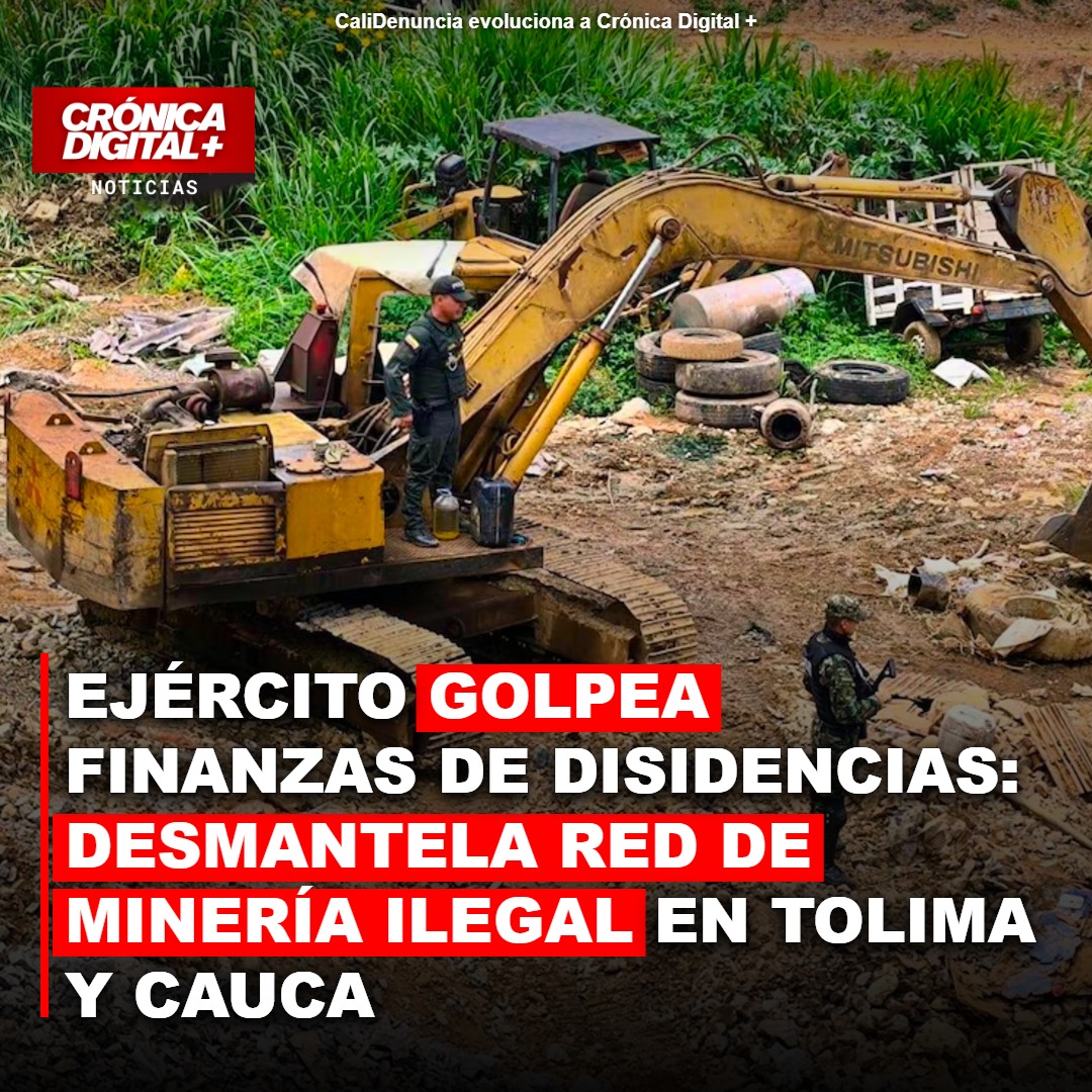 Ejército golpea finanzas de disidencias: minería ilegal desmantelada en Tolima y Cauca