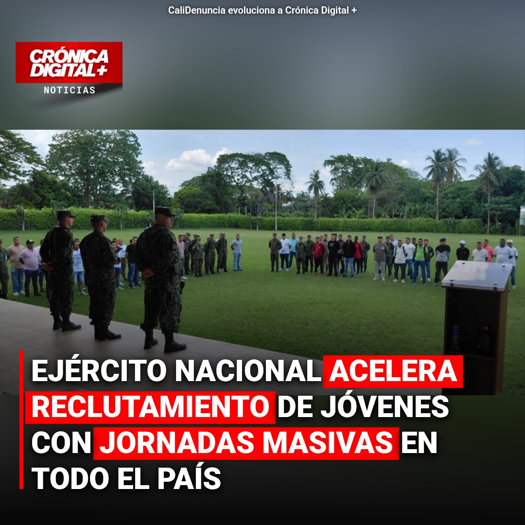 Ejército Nacional intensifica reclutamiento antes del cierre de agosto