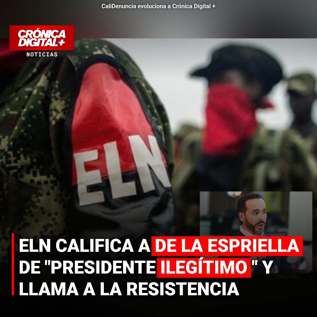 ELN tacha de «ilegítimo» al presidente De la Espriella y convoca a resistencia