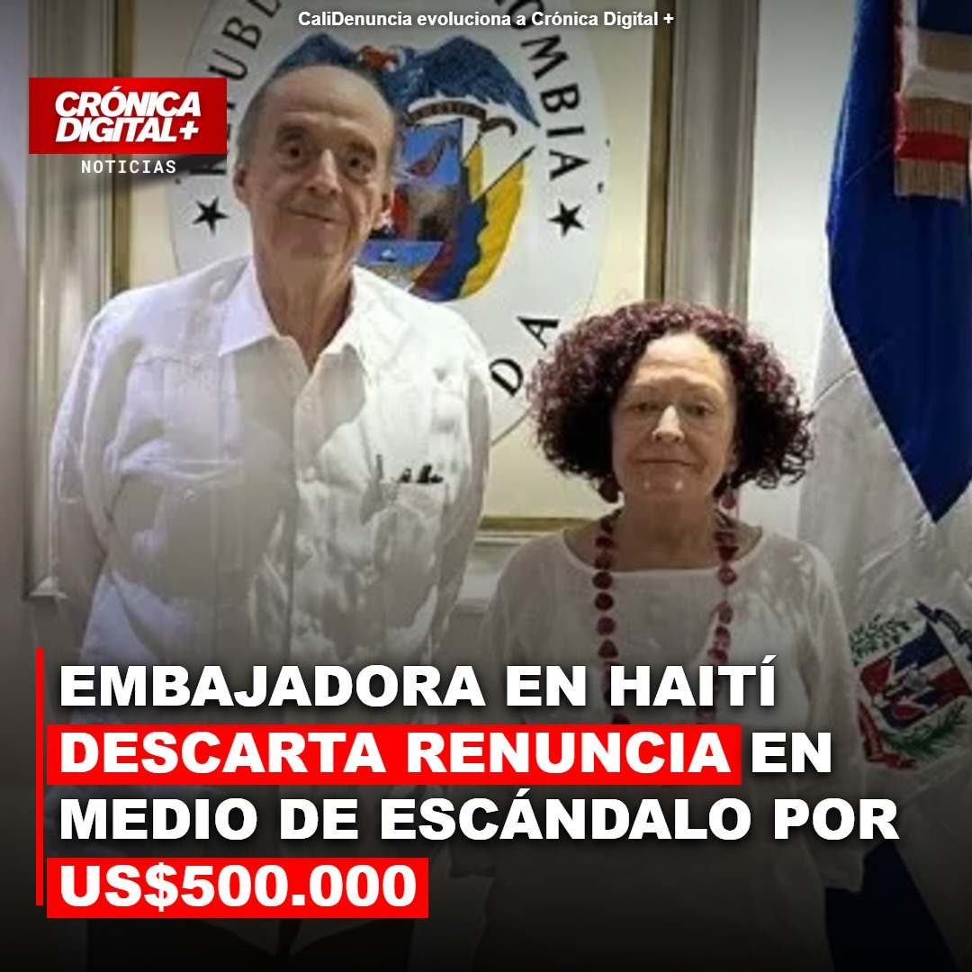 Embajadora en Haití descarta renuncia en medio de investigación por US$500.000