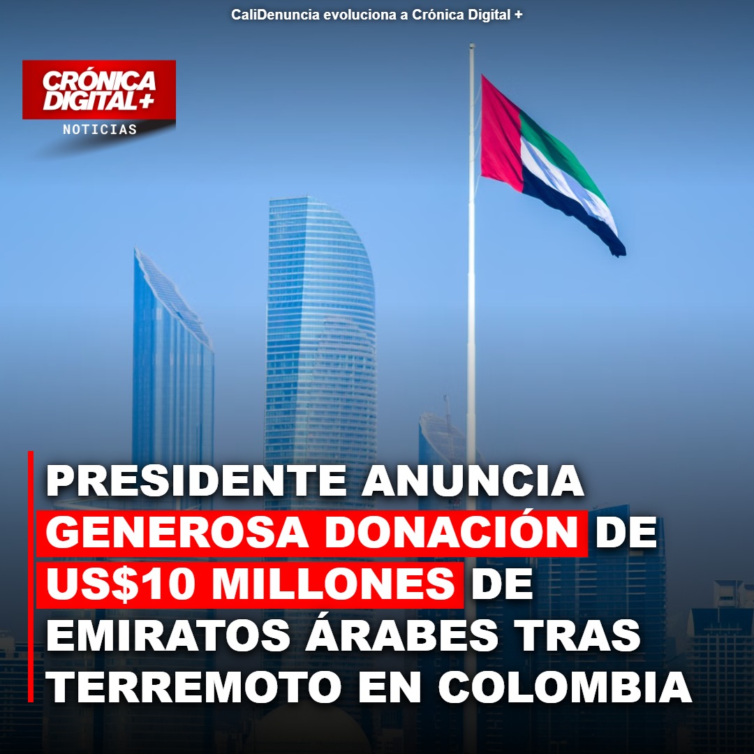 Emiratos Árabes Unidos dona $10 millones a Colombia tras sismo