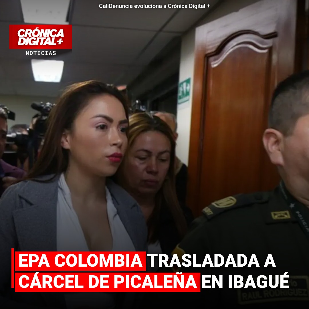 Epa Colombia: Traslado a Picaleña reconfigura su situación judicial