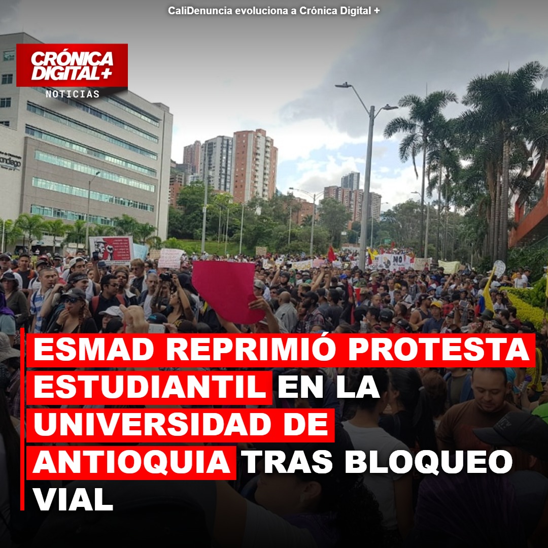 ESMAD Dispersa Protesta en Universidad de Antioquia Tras Bloqueo Vial