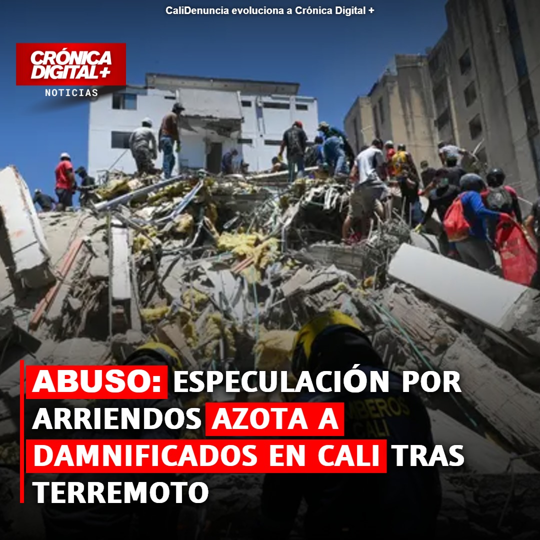 Especulación de arriendos agudiza crisis de damnificados por sismo en Cali
