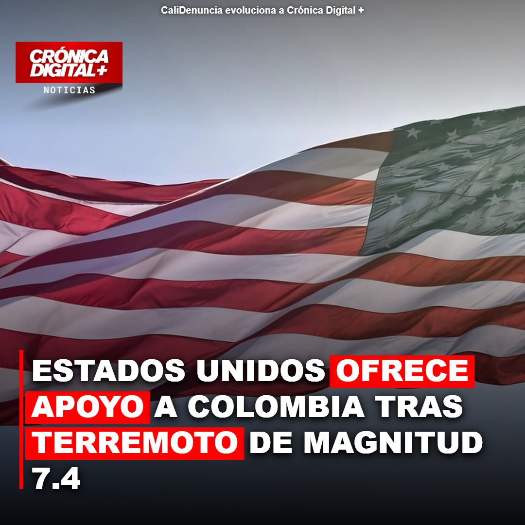 Estados Unidos moviliza apoyo tras sismo de 7.4 en Colombia