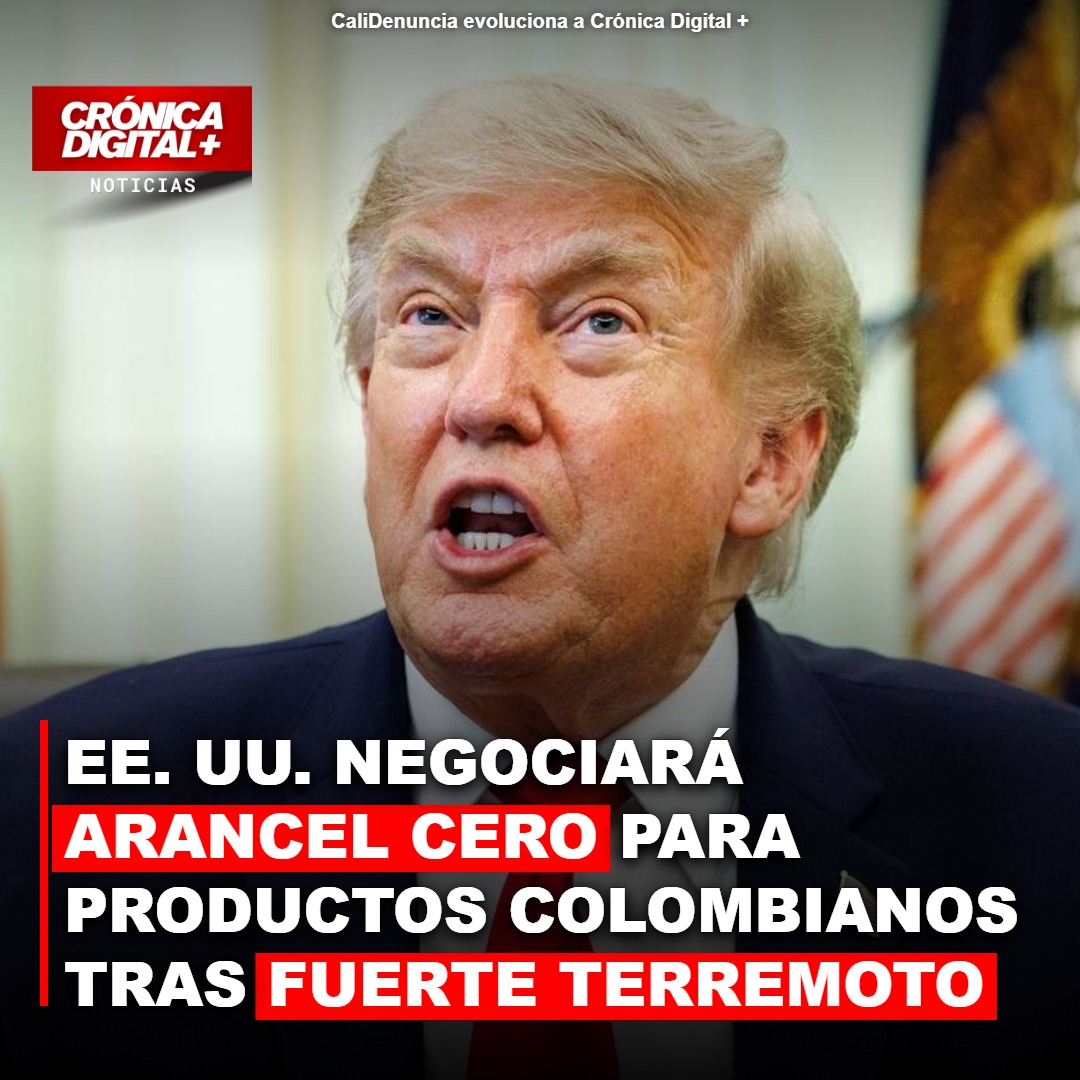 Estados Unidos Negociará Arancel Cero para Productos Colombianos Post-Terremoto