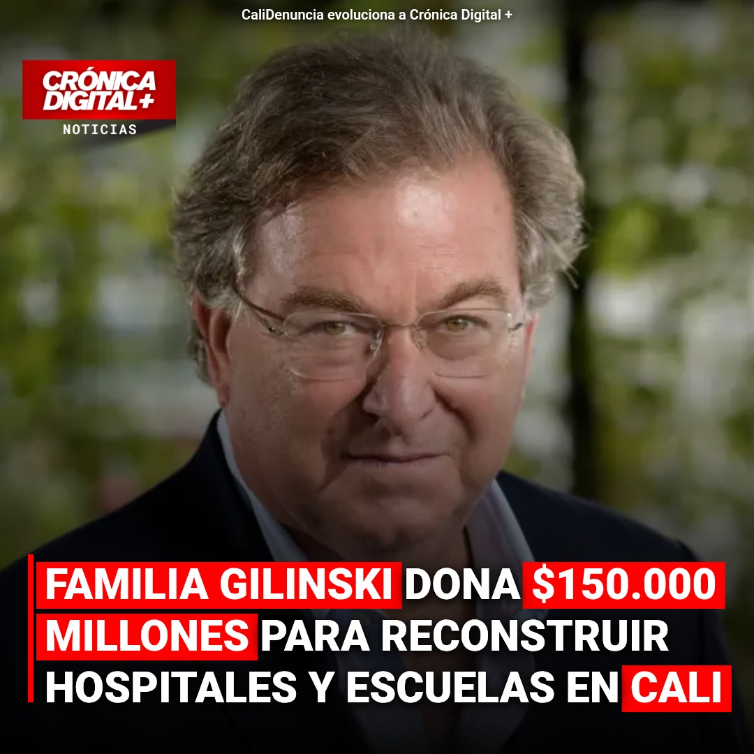 Familia Gilinski dona $150.000 millones para reconstruir Cali