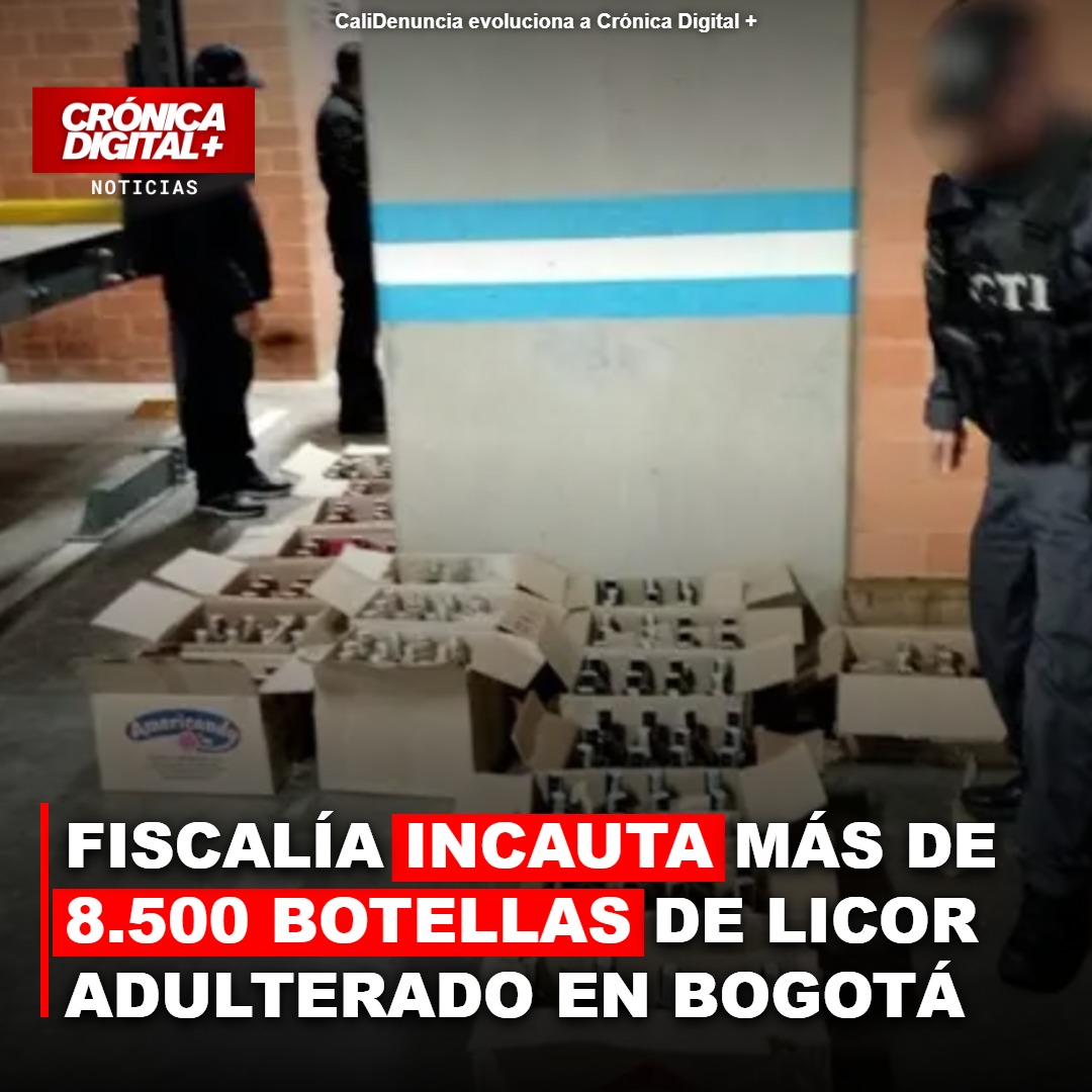 Fiscalía incauta 8.520 botellas de licor adulterado en Bogotá
