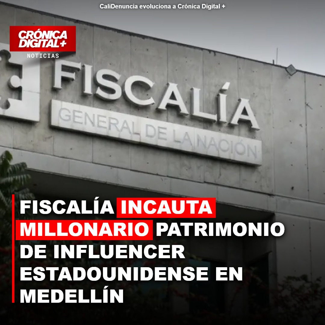 Fiscalía incauta bienes millonarios a influencer estadounidense en Medellín
