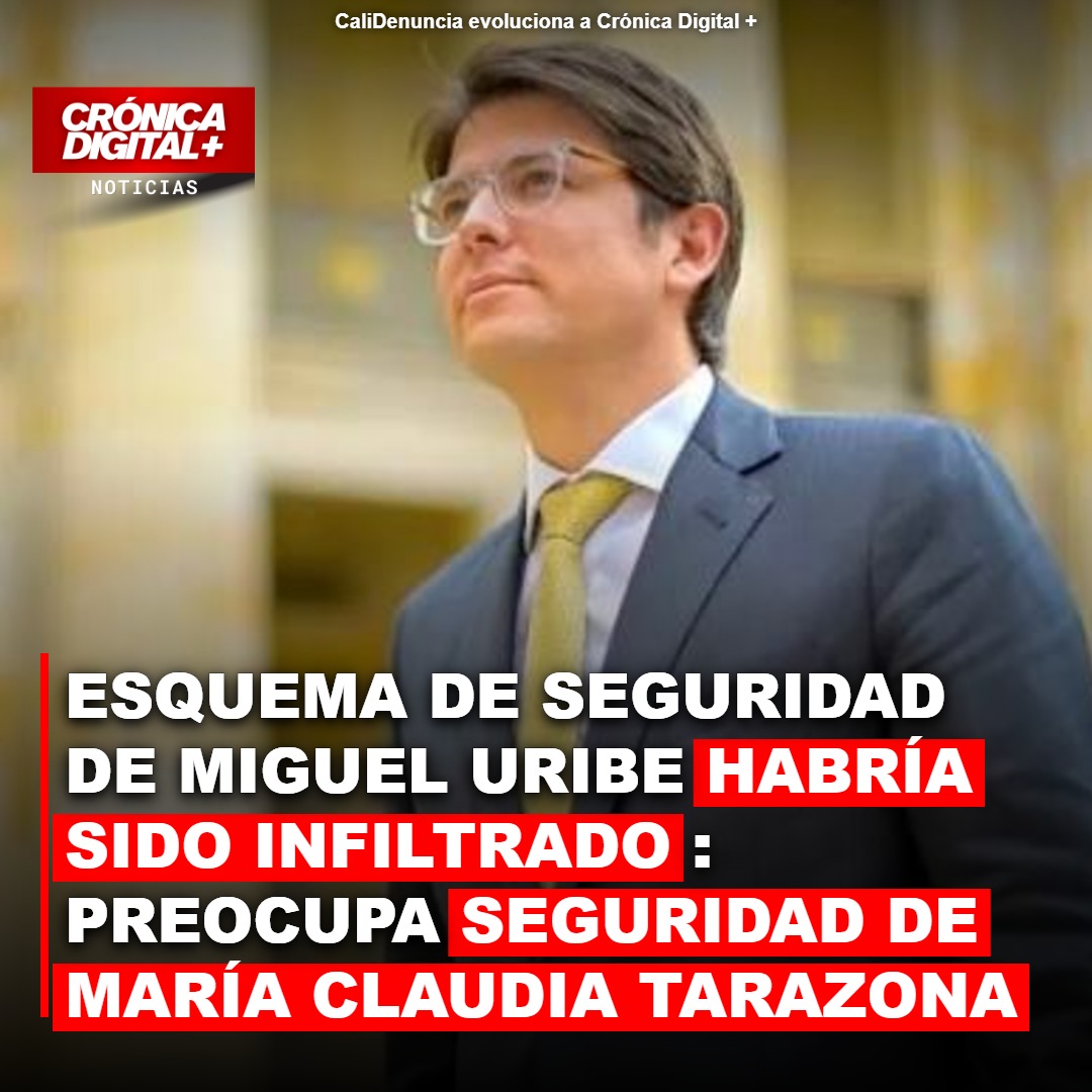 Fiscalía indaga infiltración en esquema de seguridad de Miguel Uribe