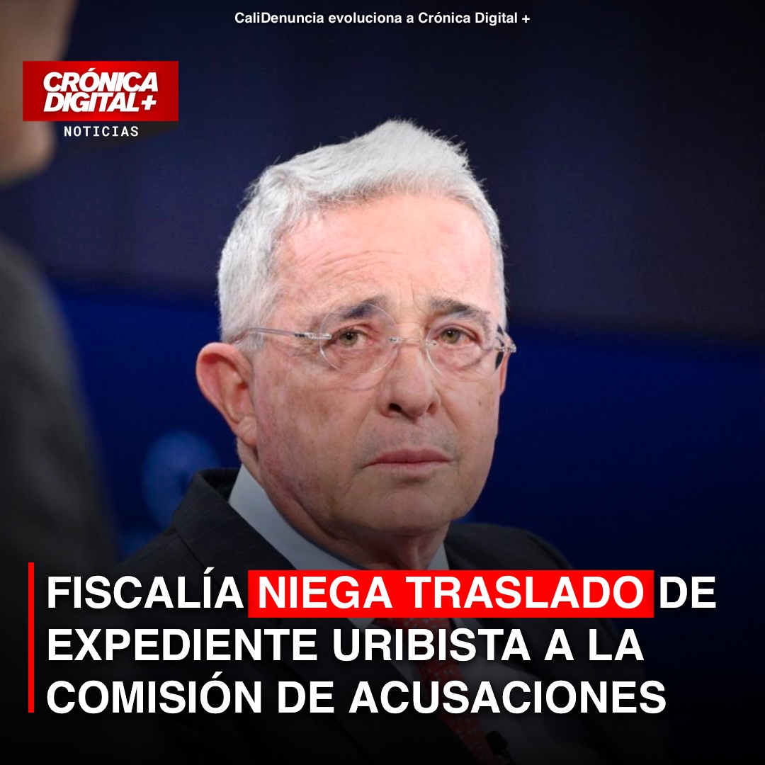 Fiscalía niega traslado de expediente Uribe a Comisión de Acusaciones