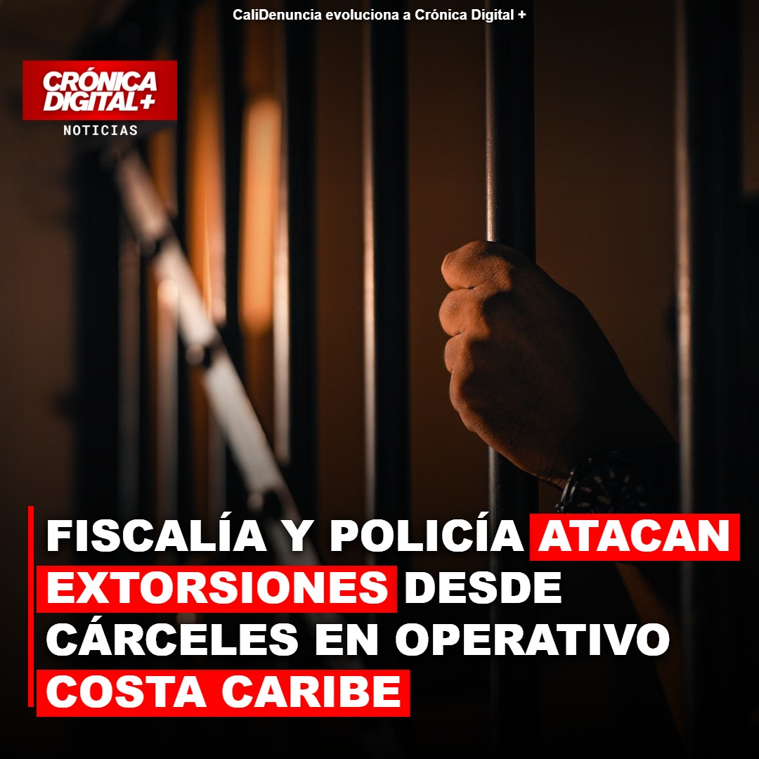 Fiscalía y Policía incautan celulares en cárceles del Caribe contra extorsión