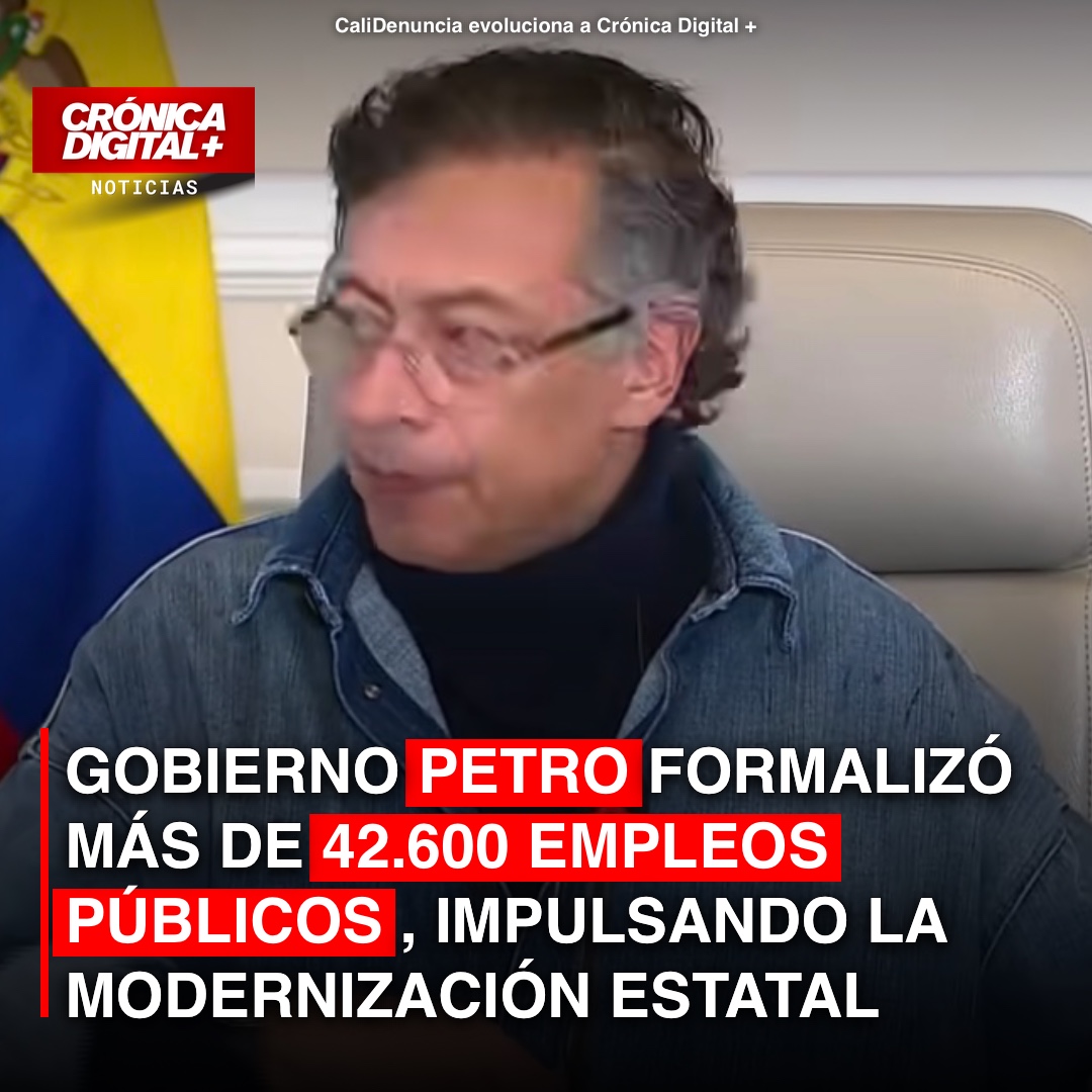 Gobierno Petro formaliza 42.600 empleos públicos y renueva la administración