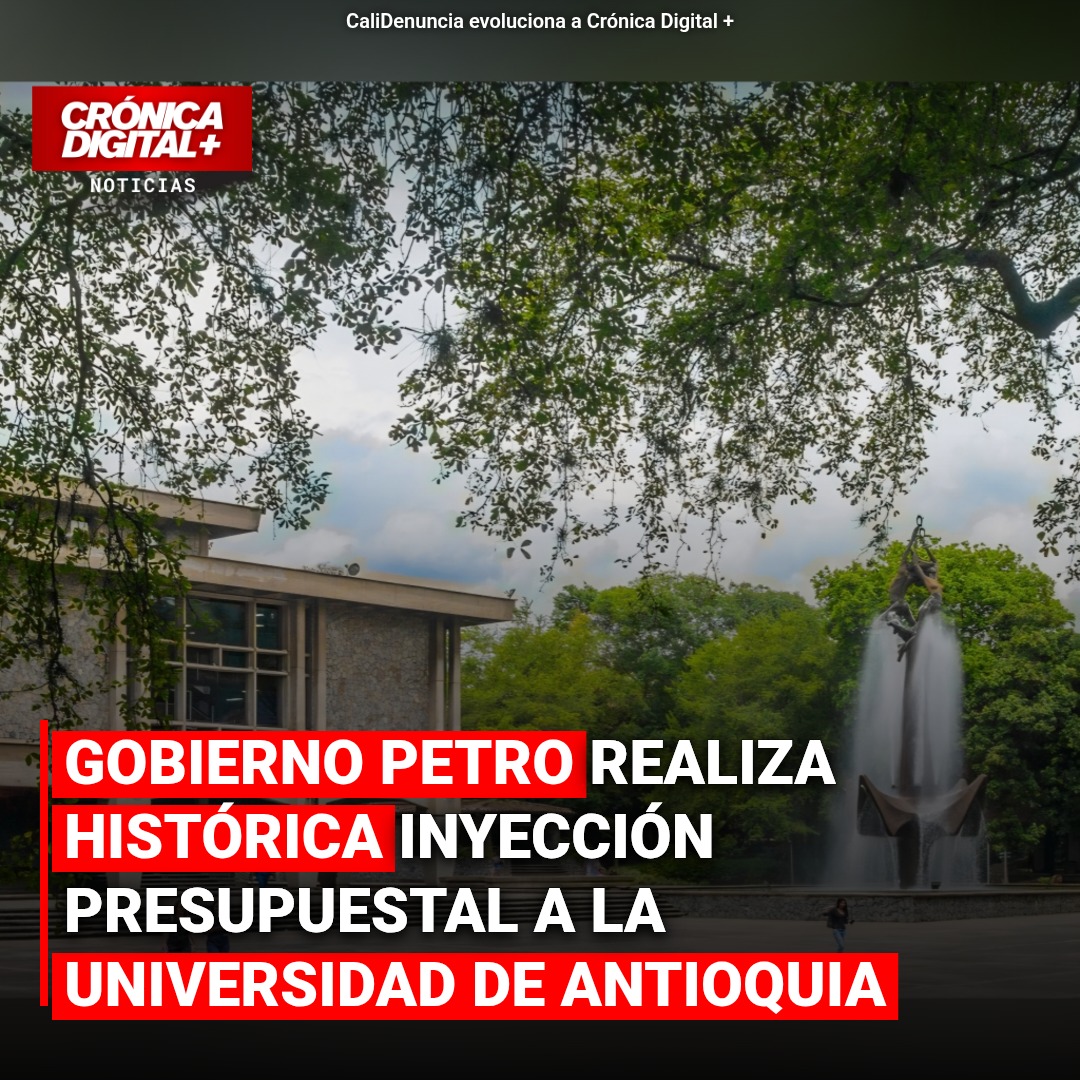 Gobierno Petro inyecta $72.500 millones permanentes a Universidad de Antioquia