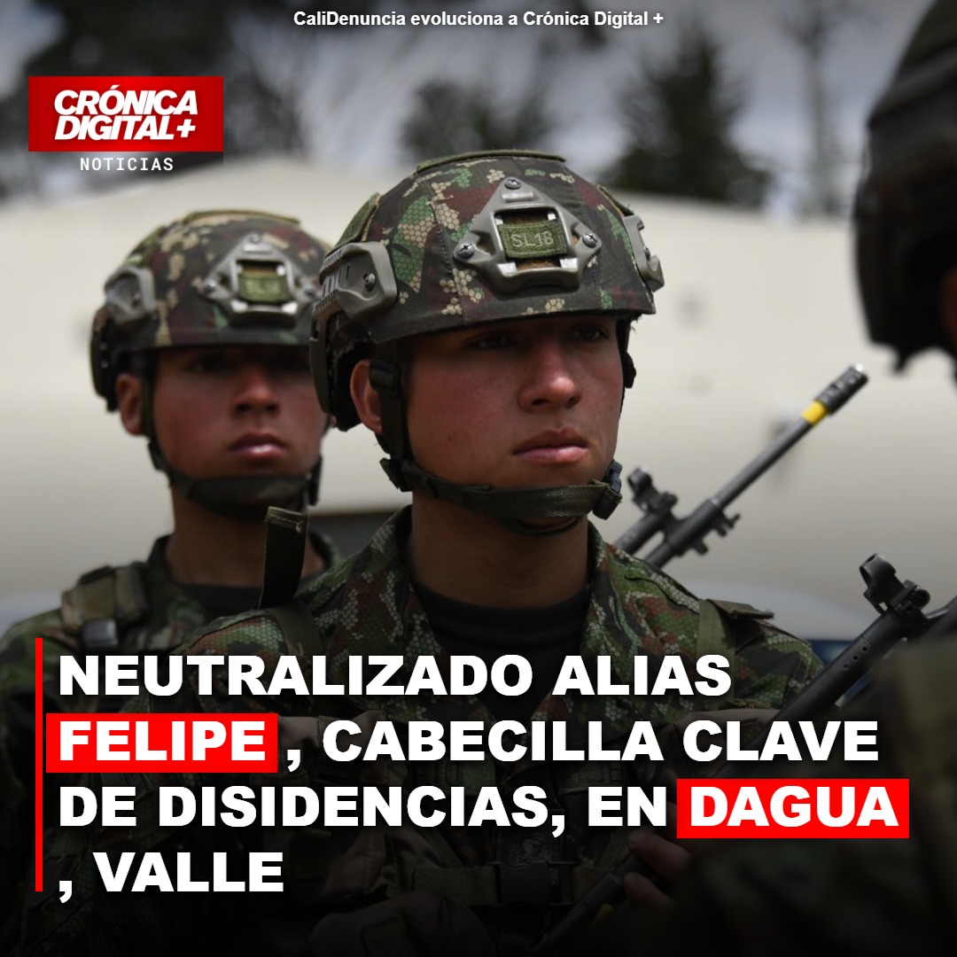 Golpe a disidencias en Dagua: Abatido alias ‘Felipe’, cabecilla clave