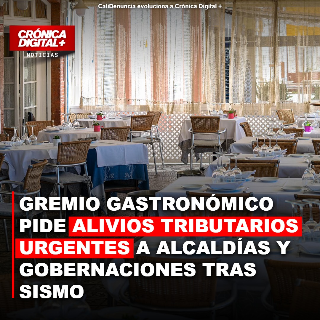 Gremios gastronómicos urgen alivios tributarios tras sismo en el suroccidente