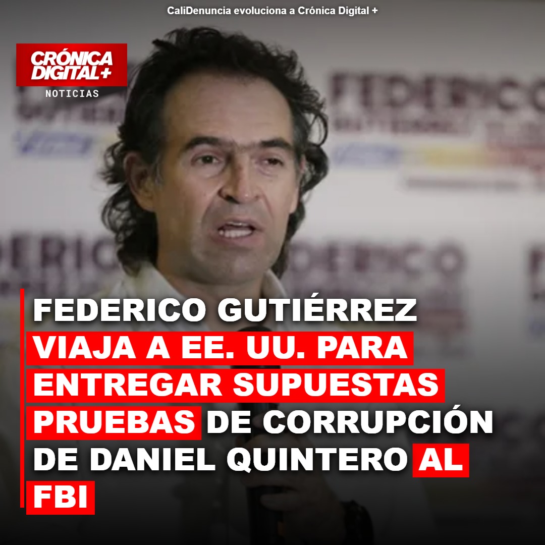 Gutiérrez lleva pruebas de corrupción de Quintero al FBI en EE. UU.