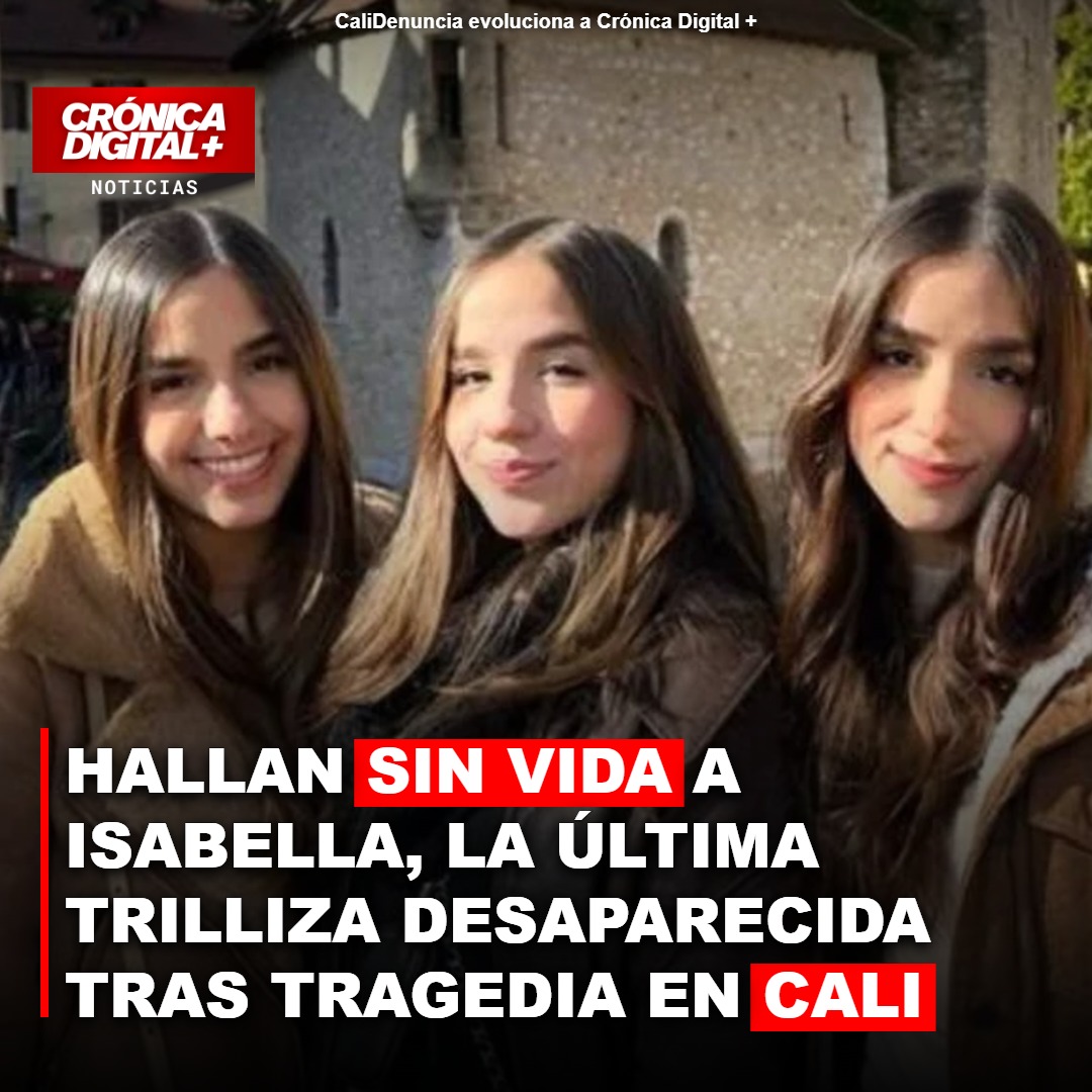 Hallan sin vida a Isabella, última trilliza desaparecida en tragedia de Cali
