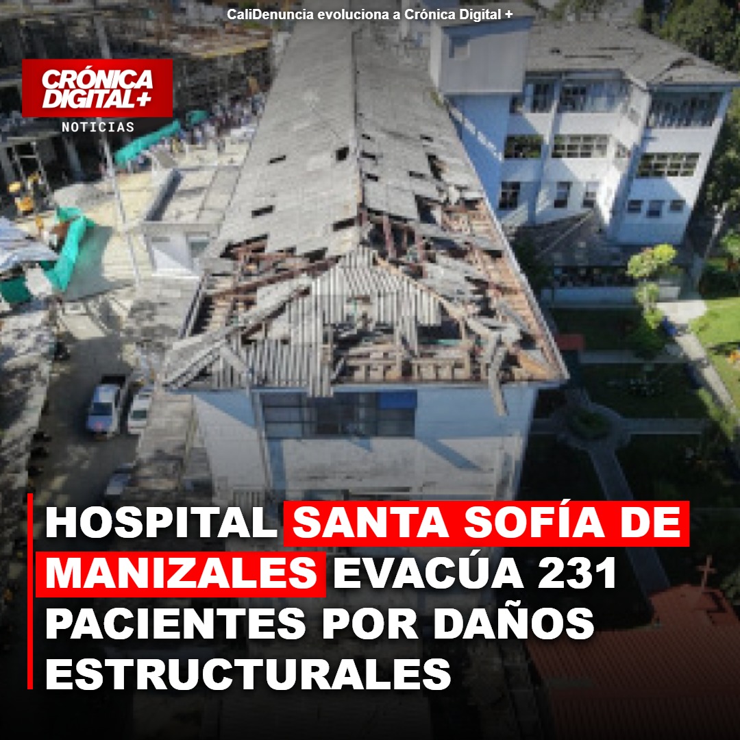 Hospital Santa Sofía de Manizales: 231 pacientes evacuados por daños estructurales