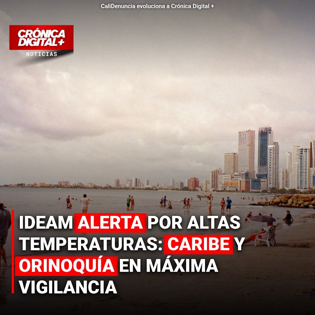 Ideam alerta por ola de calor: Caribe y Orinoquía en máxima vigilancia