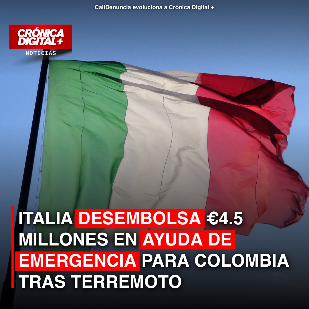 Italia destina €4.5 millones a Colombia tras terremoto devastador
