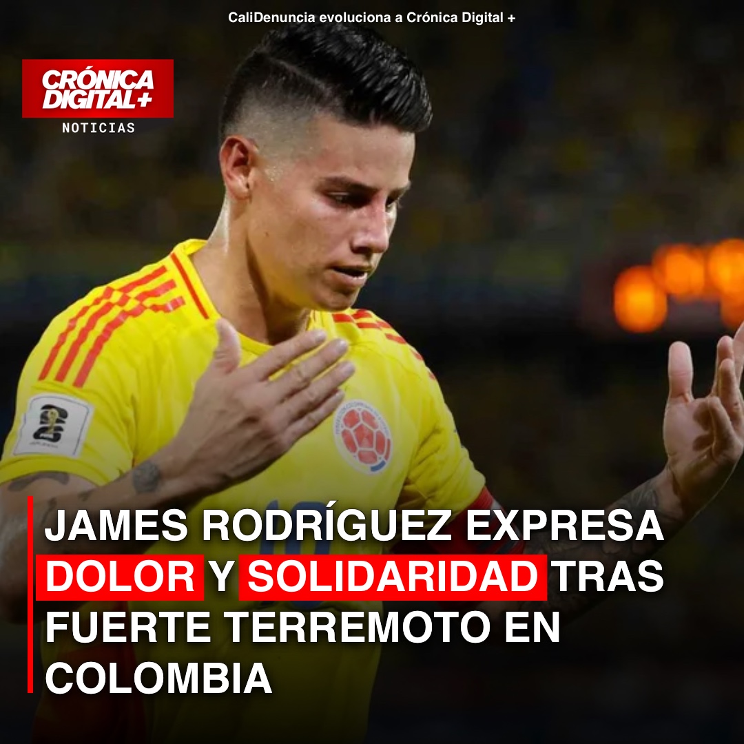 James Rodríguez expresa dolor y solicita solidaridad tras sismo en Colombia