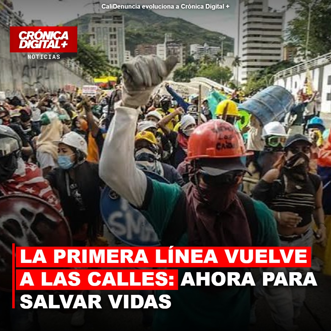 La Primera Línea vuelve a las calles: ahora para salvar vidas
