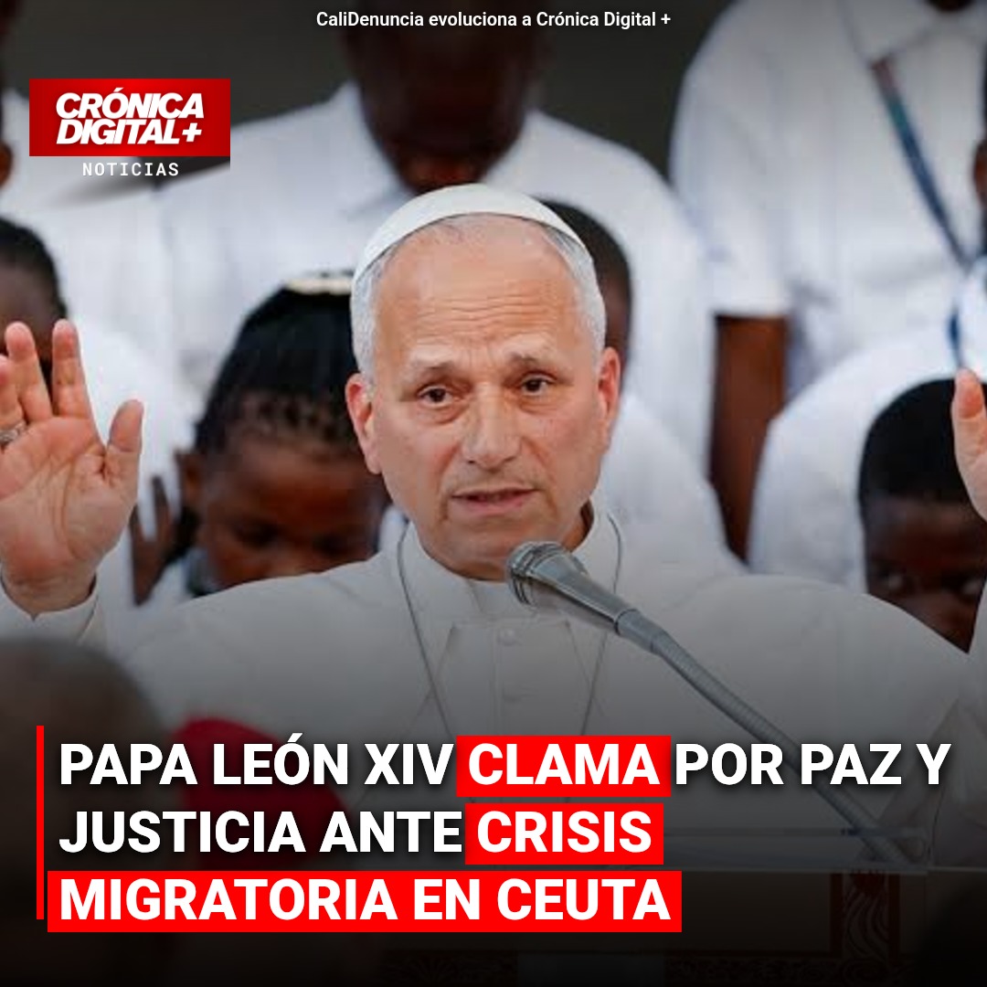 León XIV exige soluciones de paz y justicia por crisis en Ceuta