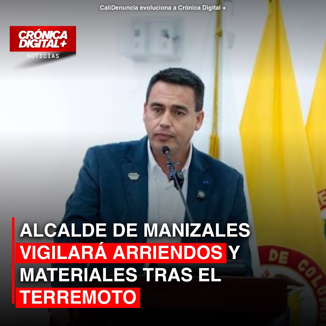 Manizales: Alcaldía vigilará arriendos y materiales tras terremoto