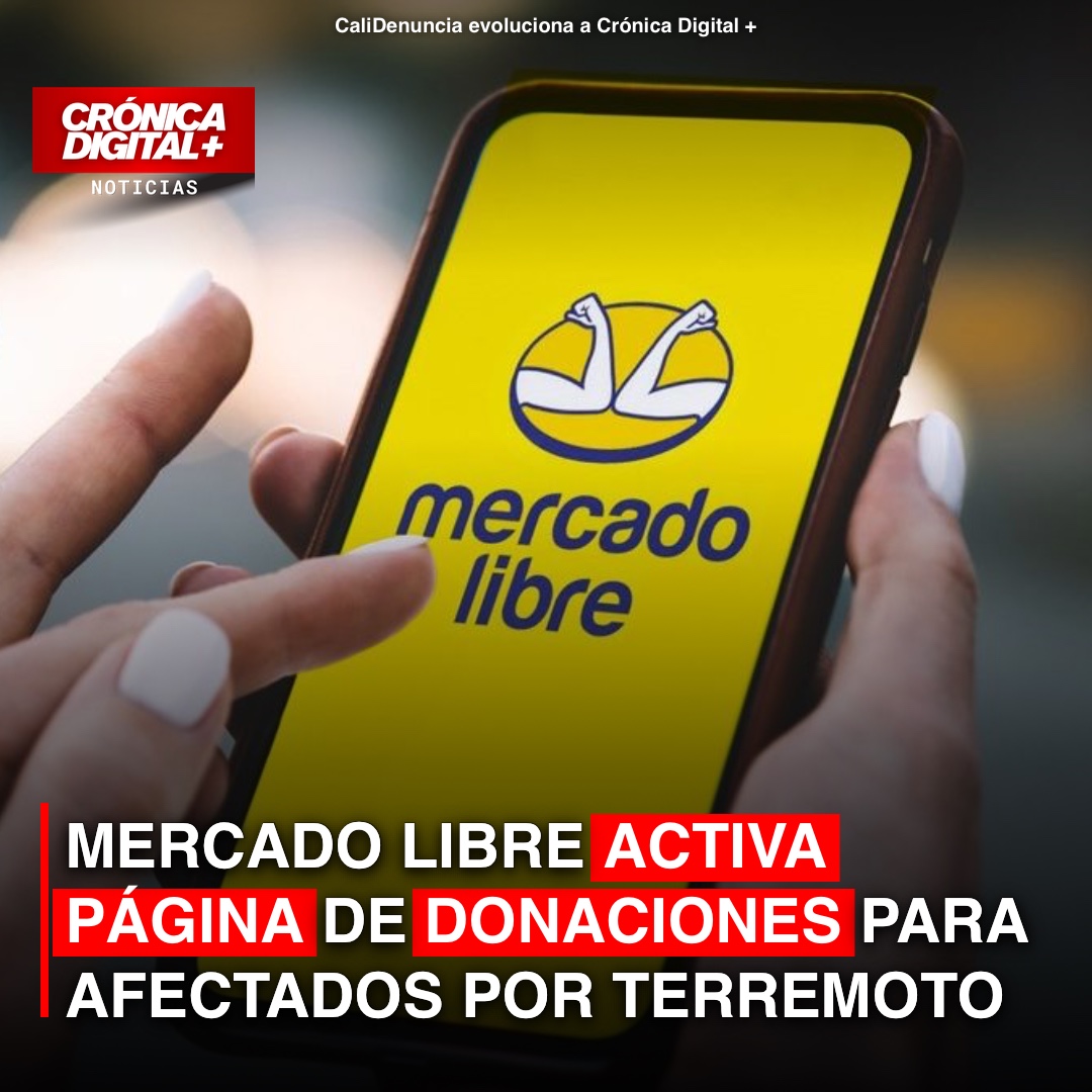 Mercado Libre habilita canal de donaciones para damnificados por terremoto en Colombia