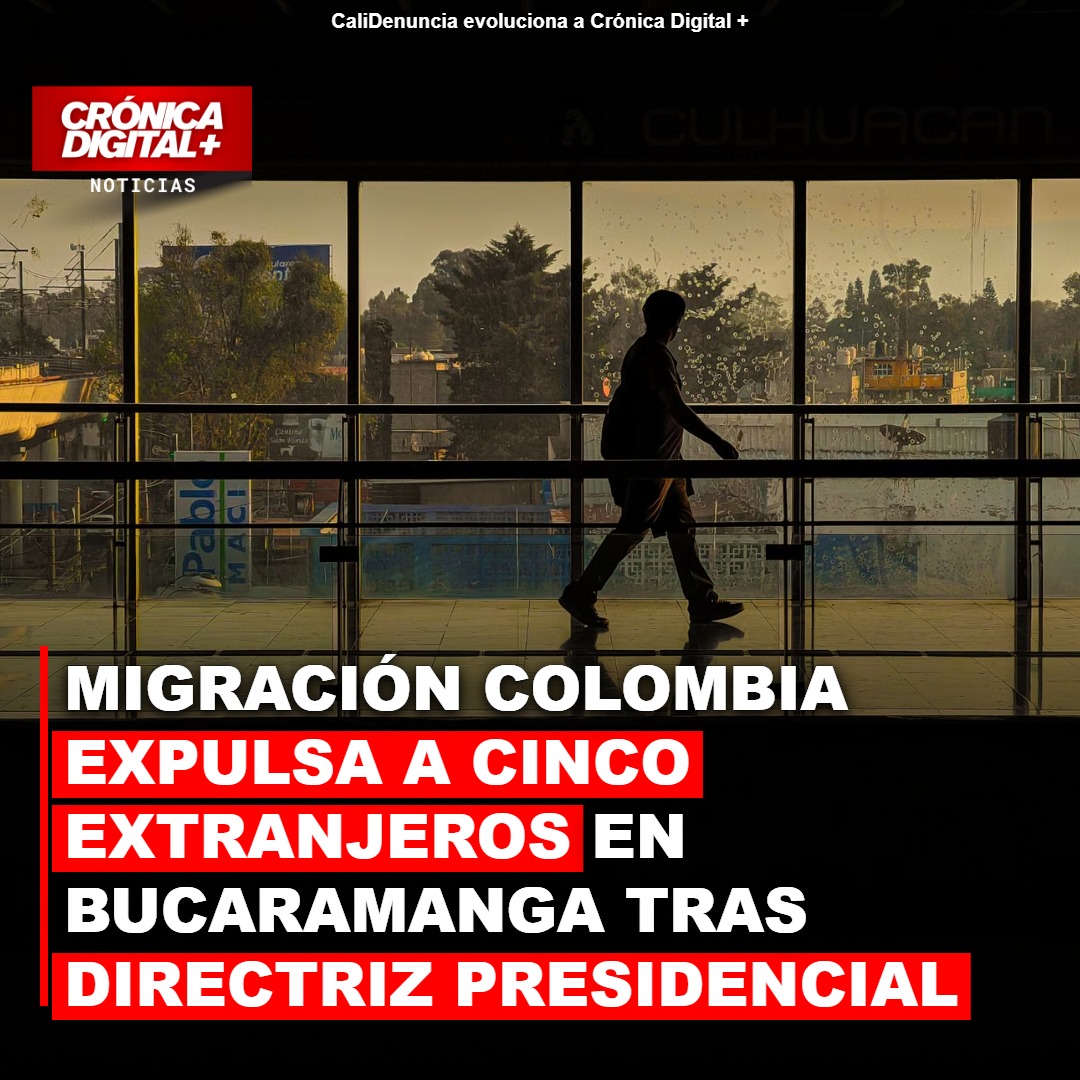 Migración Colombia expulsa cinco extranjeros en Bucaramanga tras directriz presidencial