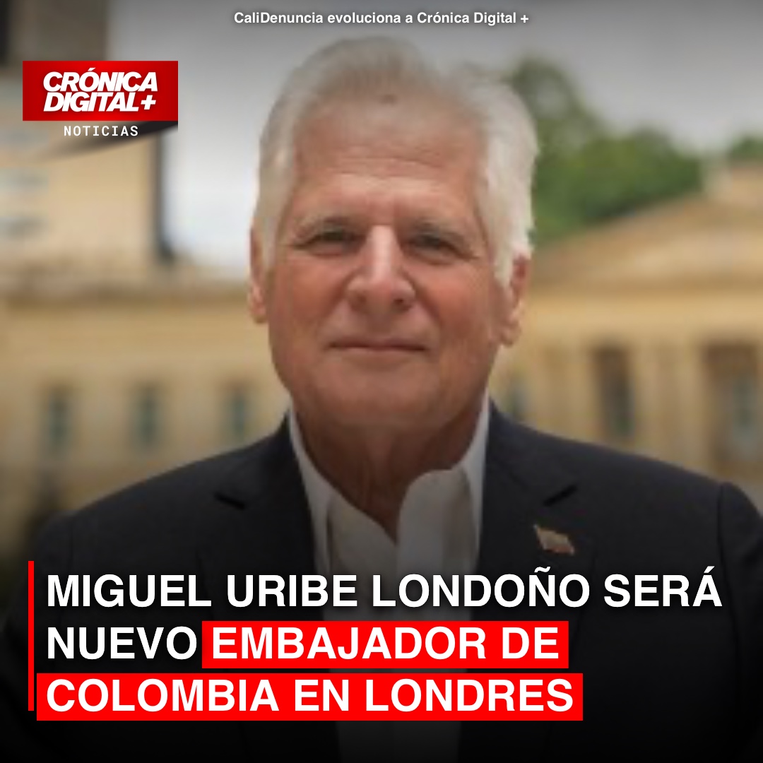 Miguel Uribe Londoño será el nuevo embajador en Londres