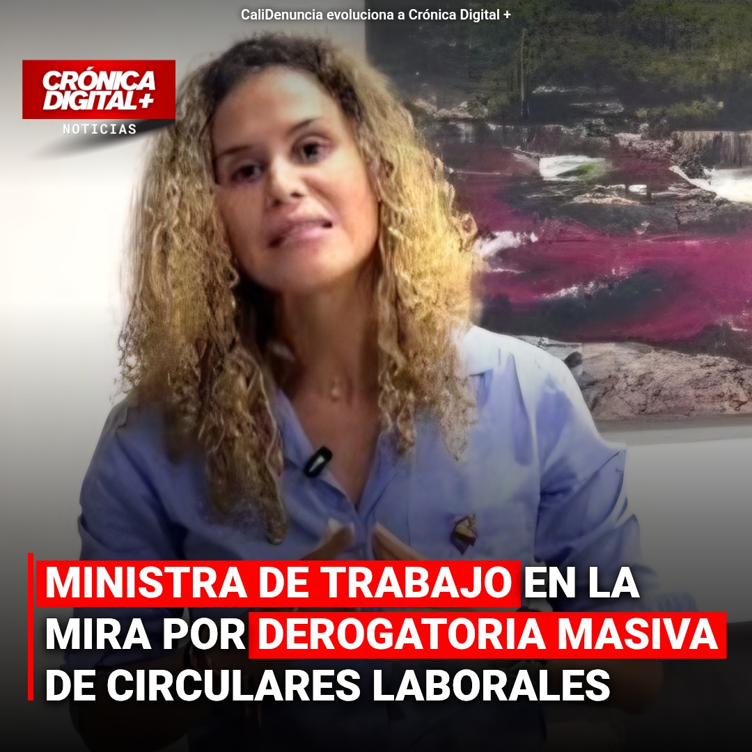 Ministra de Trabajo bajo escrutinio por anular 11 circulares laborales