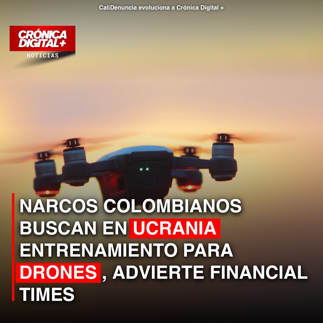 Narcotráfico colombiano busca drones de combate en Ucrania: alerta global