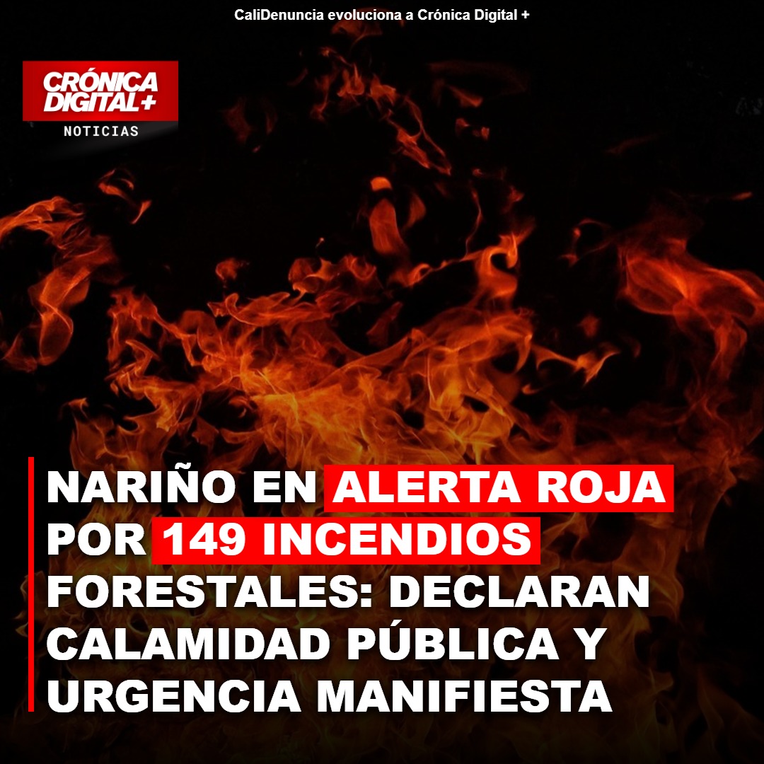 Nariño en Calamidad Pública por Ola de Incendios Forestales