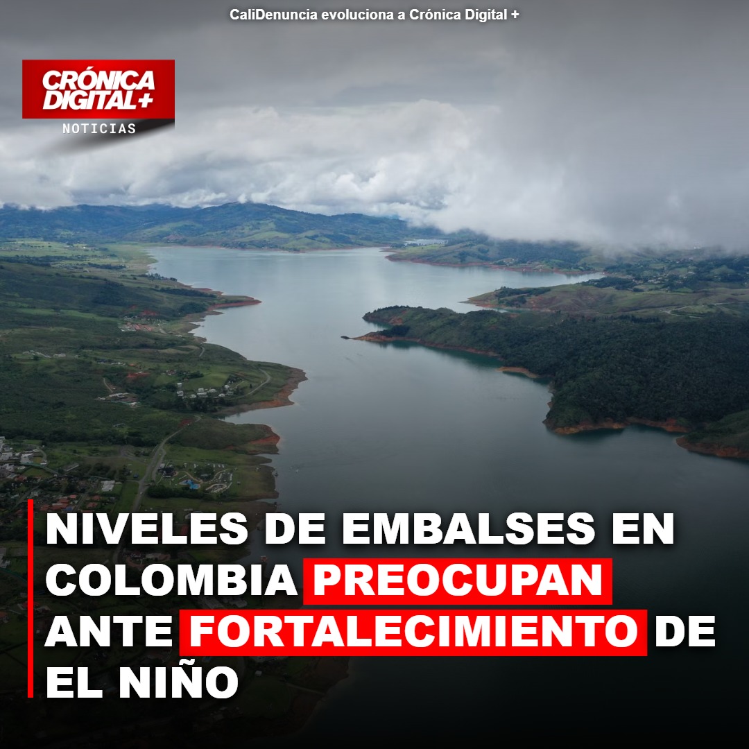 Niveles de embalses en Colombia alertan por El Niño «muy fuerte»