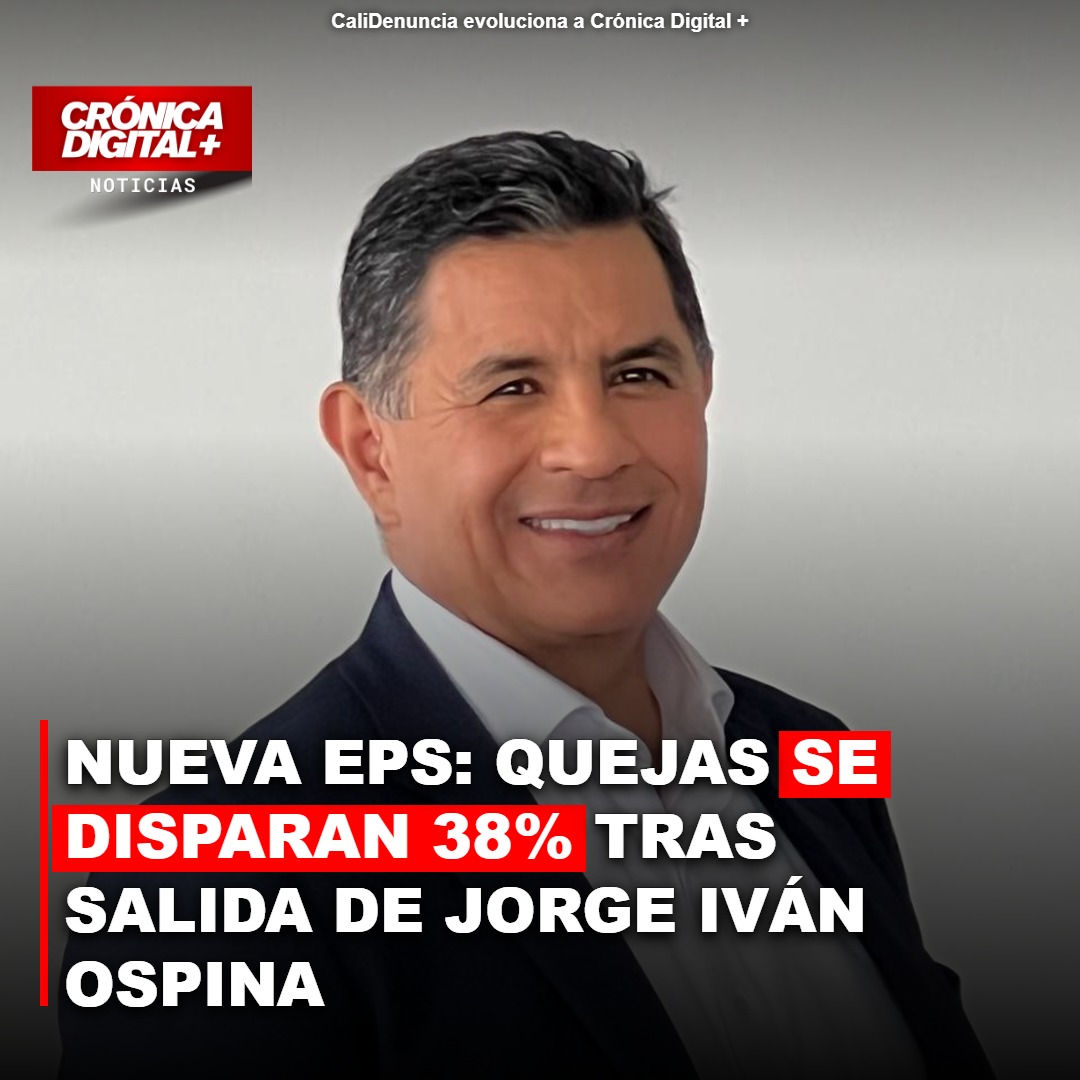 Nueva EPS: quejas se disparan 38% tras salida de Jorge Iván Ospina