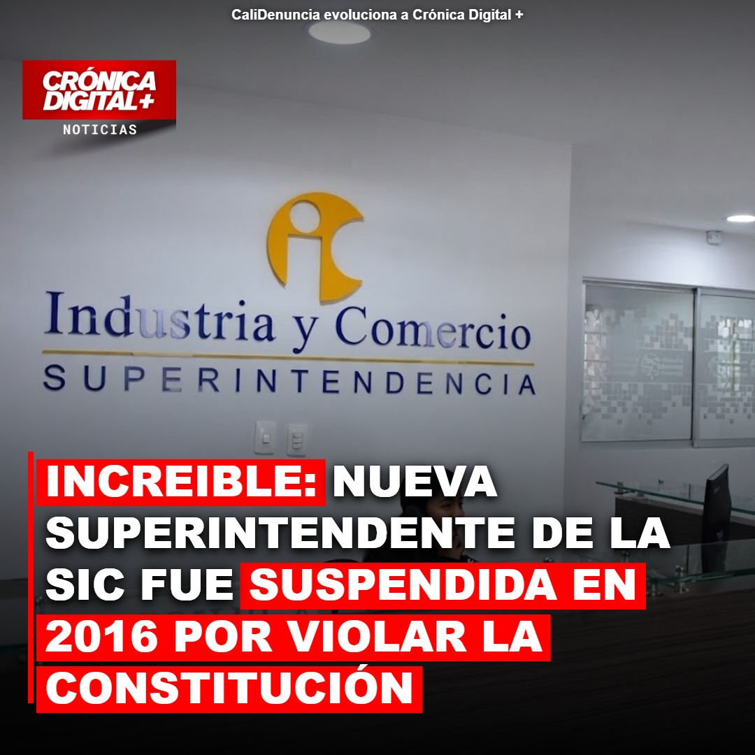 Nueva Superintendente de la SIC fue suspendida en 2016 por violar la Constitución