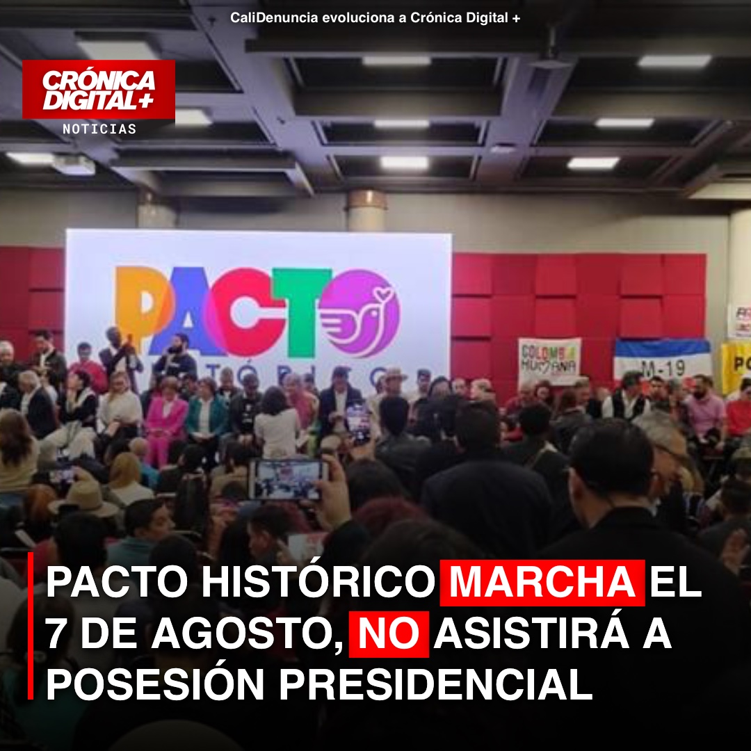 Pacto Histórico se movilizará el 7 de agosto y no asistirá a posesión presidencial