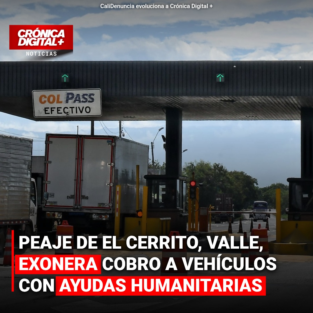Peaje El Cerrito exime cobro a convoyes humanitarios en el Valle del Cauca