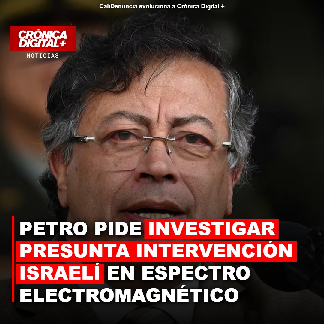 Petro pide al Congreso investigar presunta intervención de empresas israelíes en el espectro electromagnético de Colombia