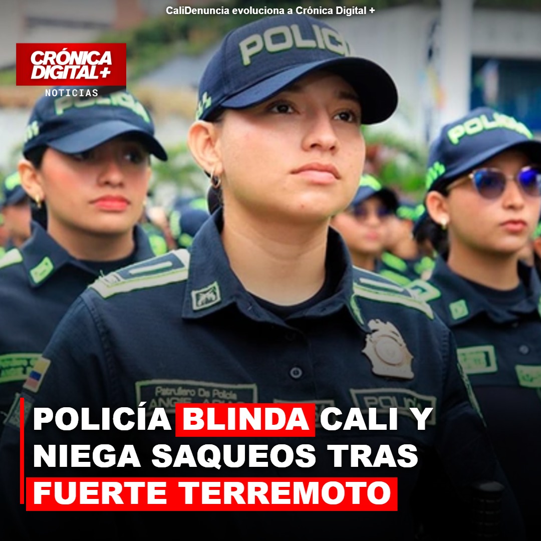 Policía de Cali blinda zonas afectadas y desmiente saqueos masivos