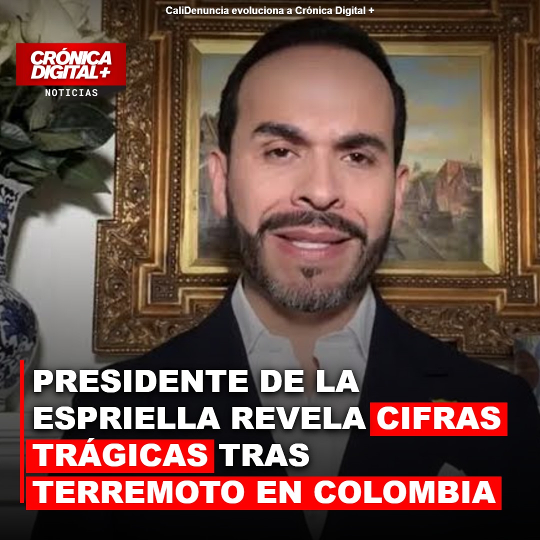 Presidente De La Espriella revela trágico balance de terremoto en Colombia