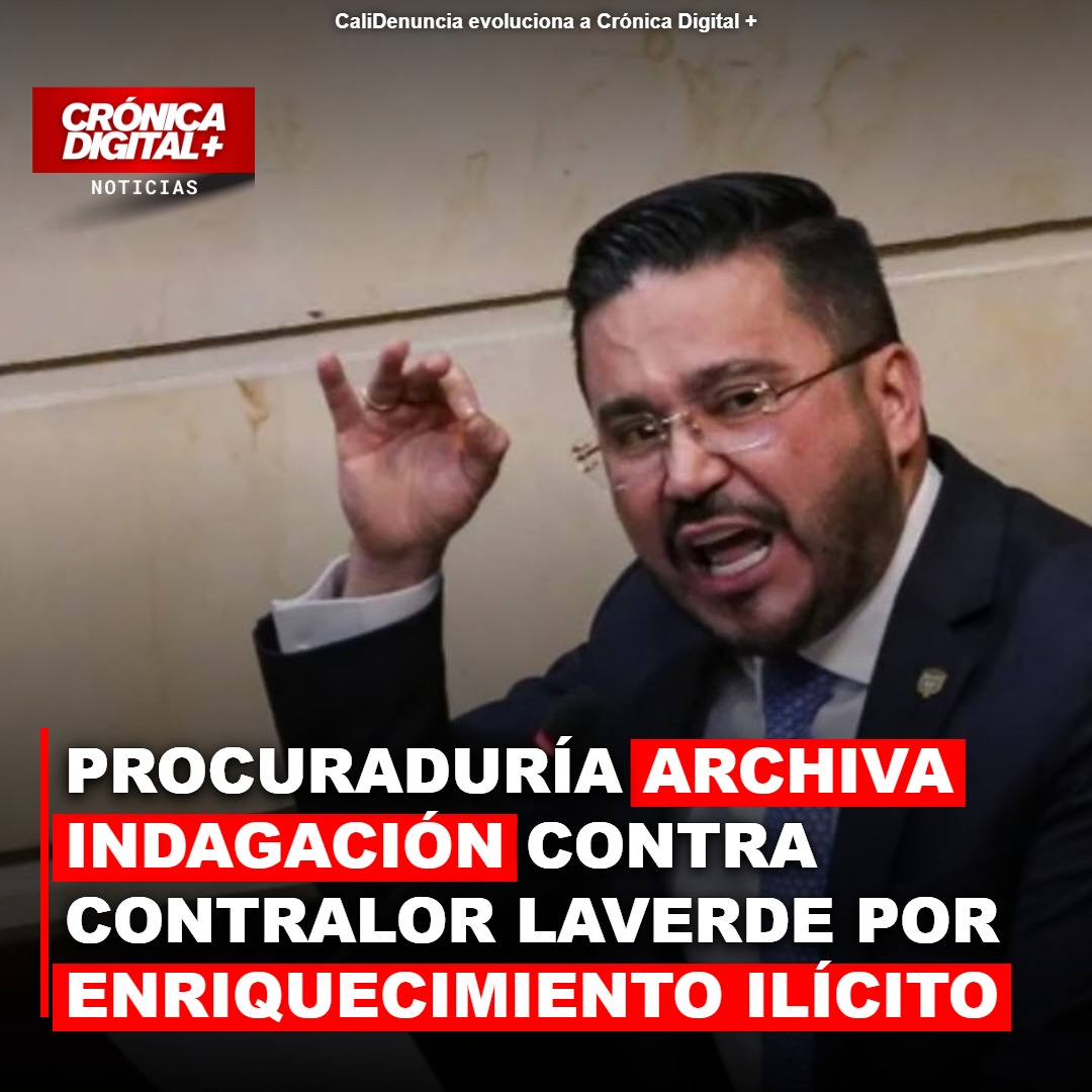Procuraduría archiva indagación contra Contralor Laverde por patrimonio