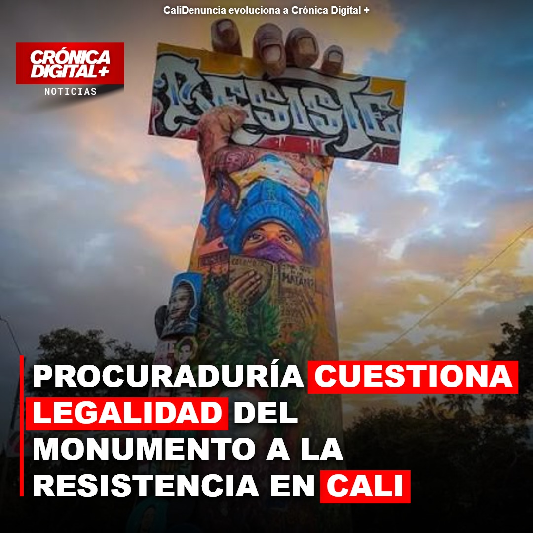 Procuraduría cuestiona legalidad del Monumento a la Resistencia en Cali