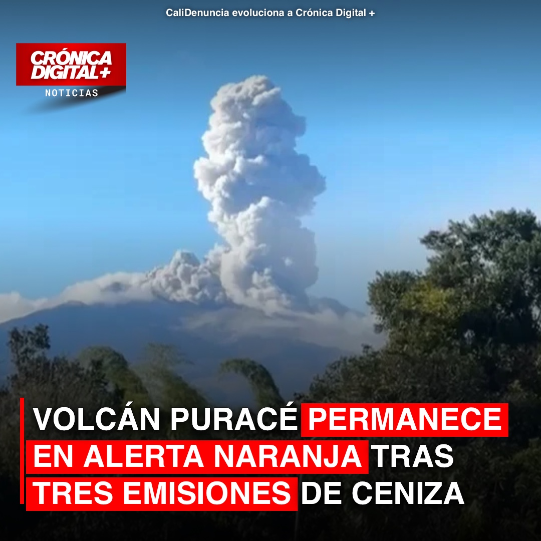 Puracé: Tres emisiones de ceniza refuerzan alerta naranja volcánica