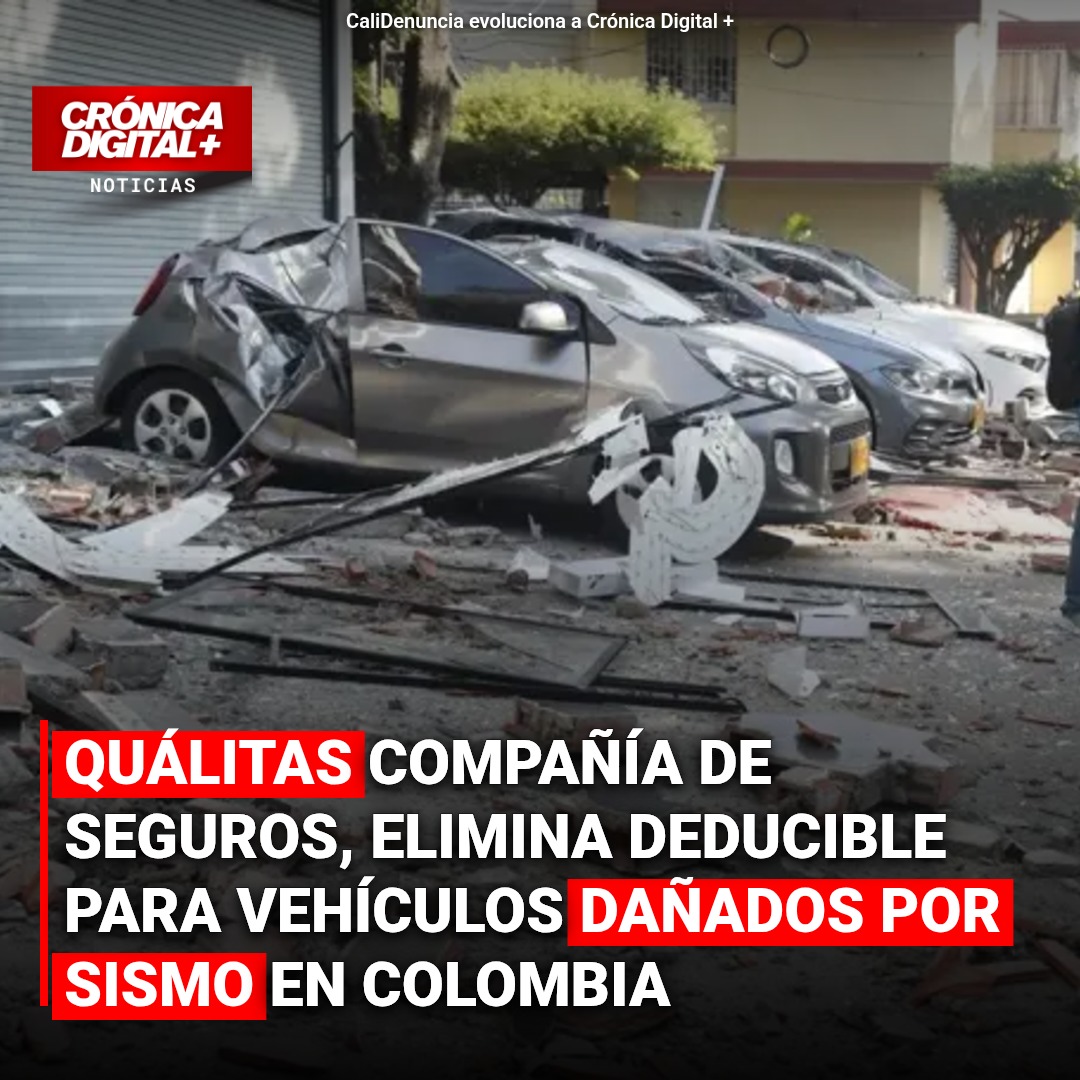 Quálitas anula deducible a vehículos dañados por sismo en Colombia