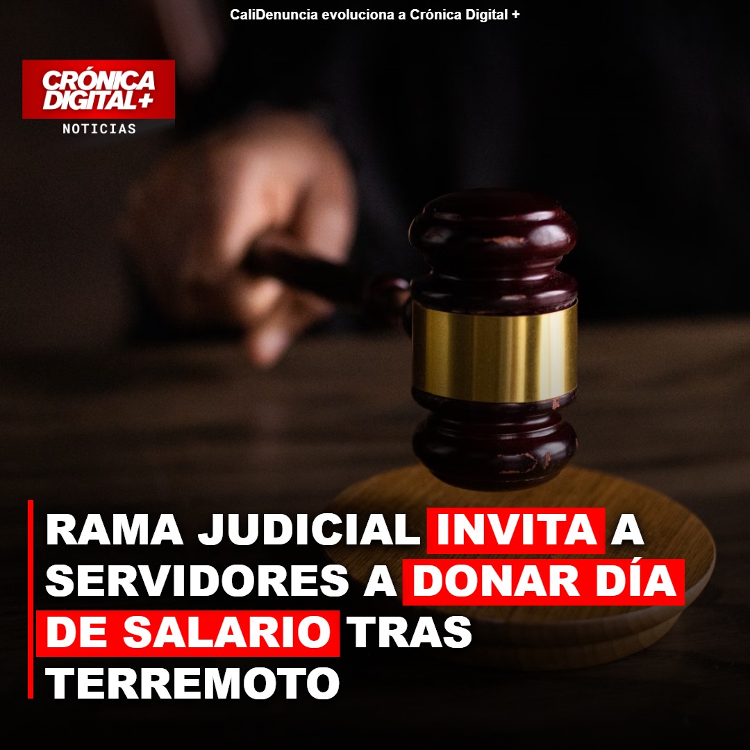 Rama Judicial invita a servidores públicos a donar un día de salario tras terremoto