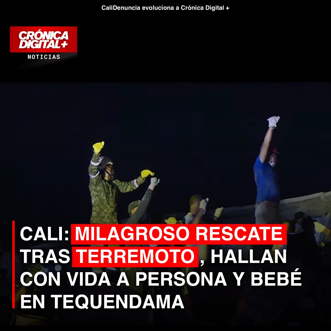 Rescate milagroso en Cali: Hallan con vida a persona y bebé tras terremoto